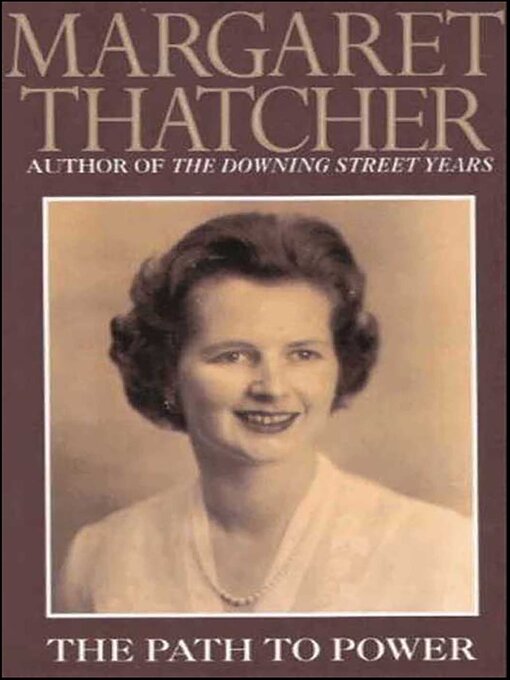 Title details for The Path to Power by Margaret Thatcher - Available
